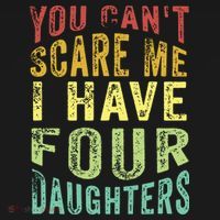You Can't Scare Me I Have Four Daughters | Vintage Funny Dad T-Shirt thumb 7