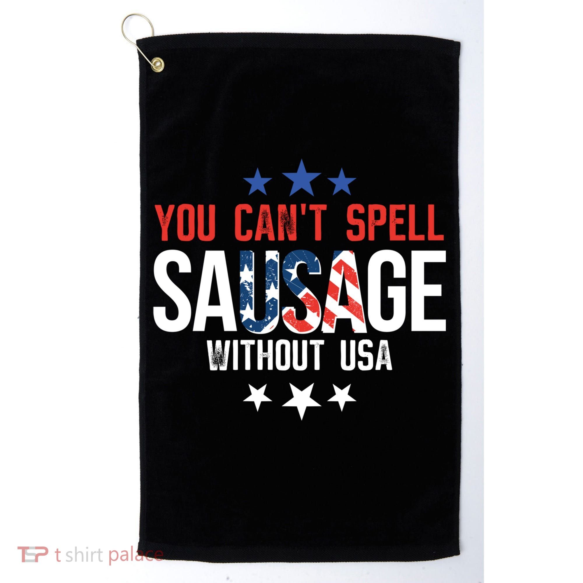 You Cant Spell Sausage Without Usa Funny Gift Golf Towel