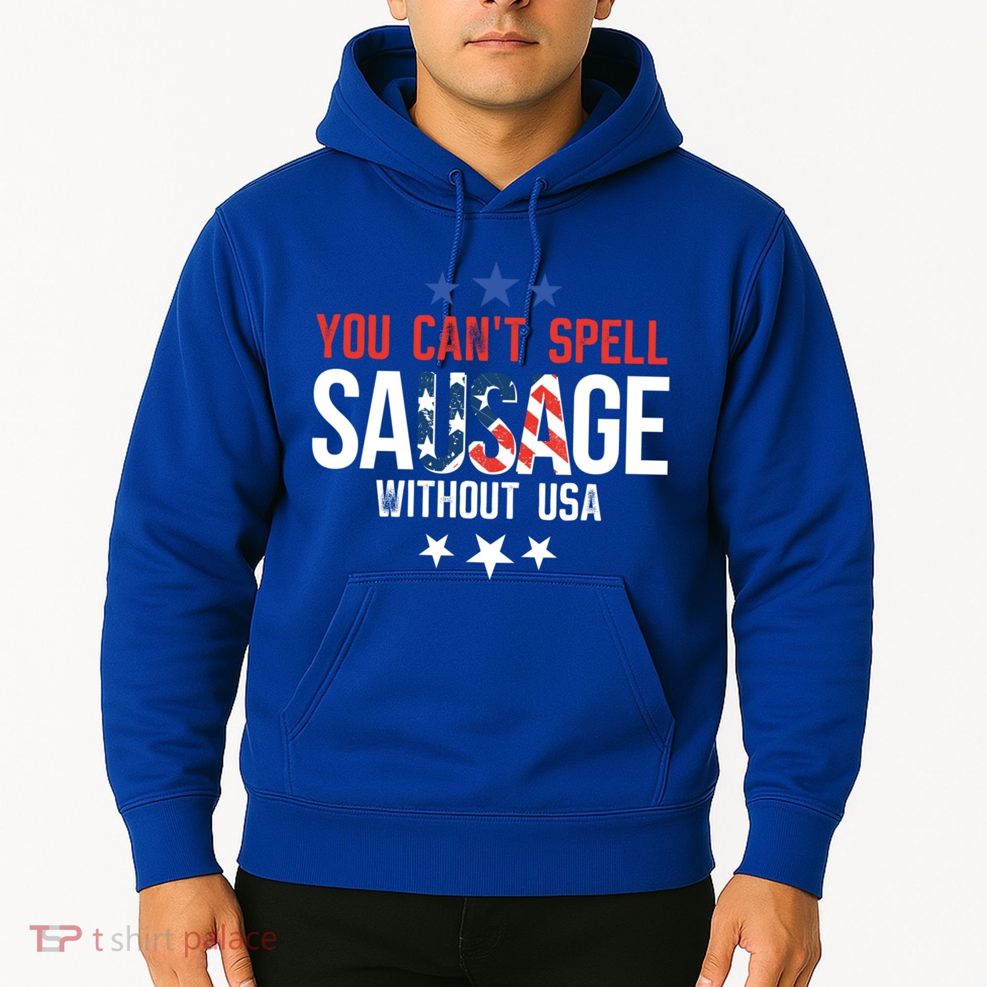 You Cant Spell Sausage Without Usa Funny Gift Hoodie