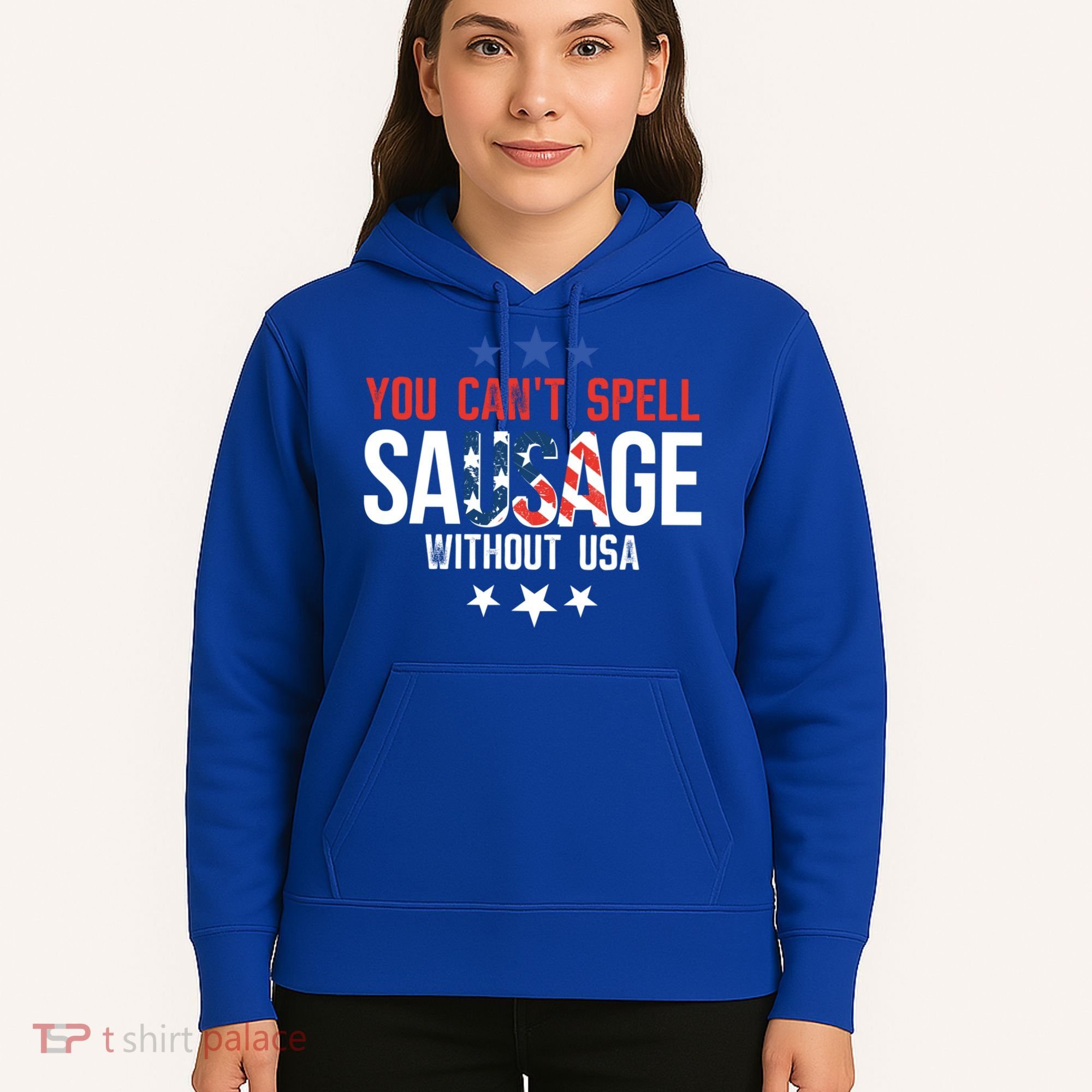 You Cant Spell Sausage Without Usa Funny Gift Hoodie