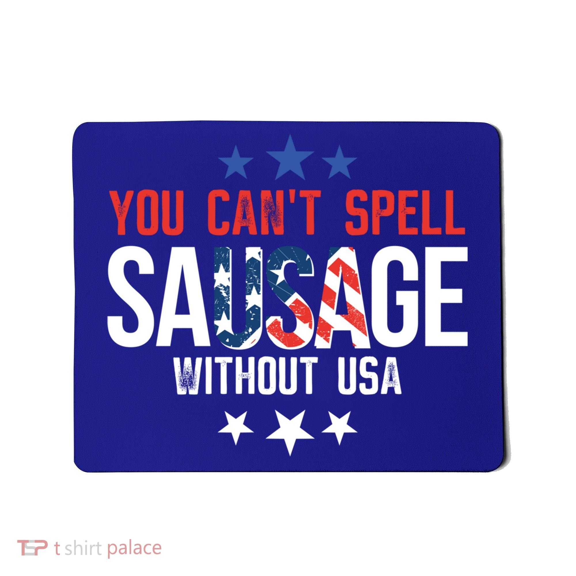 You Cant Spell Sausage Without Usa Funny Gift Mousepad