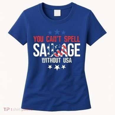 You Cant Spell Sausage Without Usa Funny Gift Women's T-Shirt