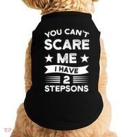You Can't Scare Me 2 Stepsons Stepson Bonusson Stepdad Great Gift Doggie Tank thumb 0