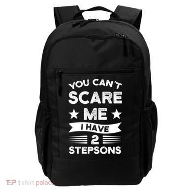 You Can't Scare Me 2 Stepsons Stepson Bonusson Stepdad Great Gift Backpack