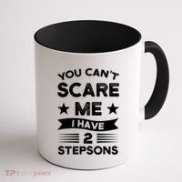 You Can't Scare Me 2 Stepsons Stepson Bonusson Stepdad Great Gift Coffee Mug thumb 1