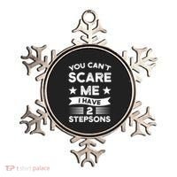 You Can't Scare Me 2 Stepsons Stepson Bonusson Stepdad Great Gift Ornament thumb 0
