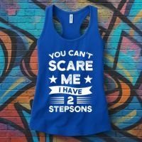 You Can't Scare Me 2 Stepsons Stepson Bonusson Stepdad Great Gift Women's Tank Top thumb 3
