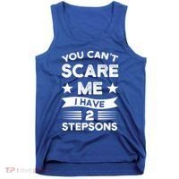 You Can't Scare Me 2 Stepsons Stepson Bonusson Stepdad Great Gift Tank Top thumb 0