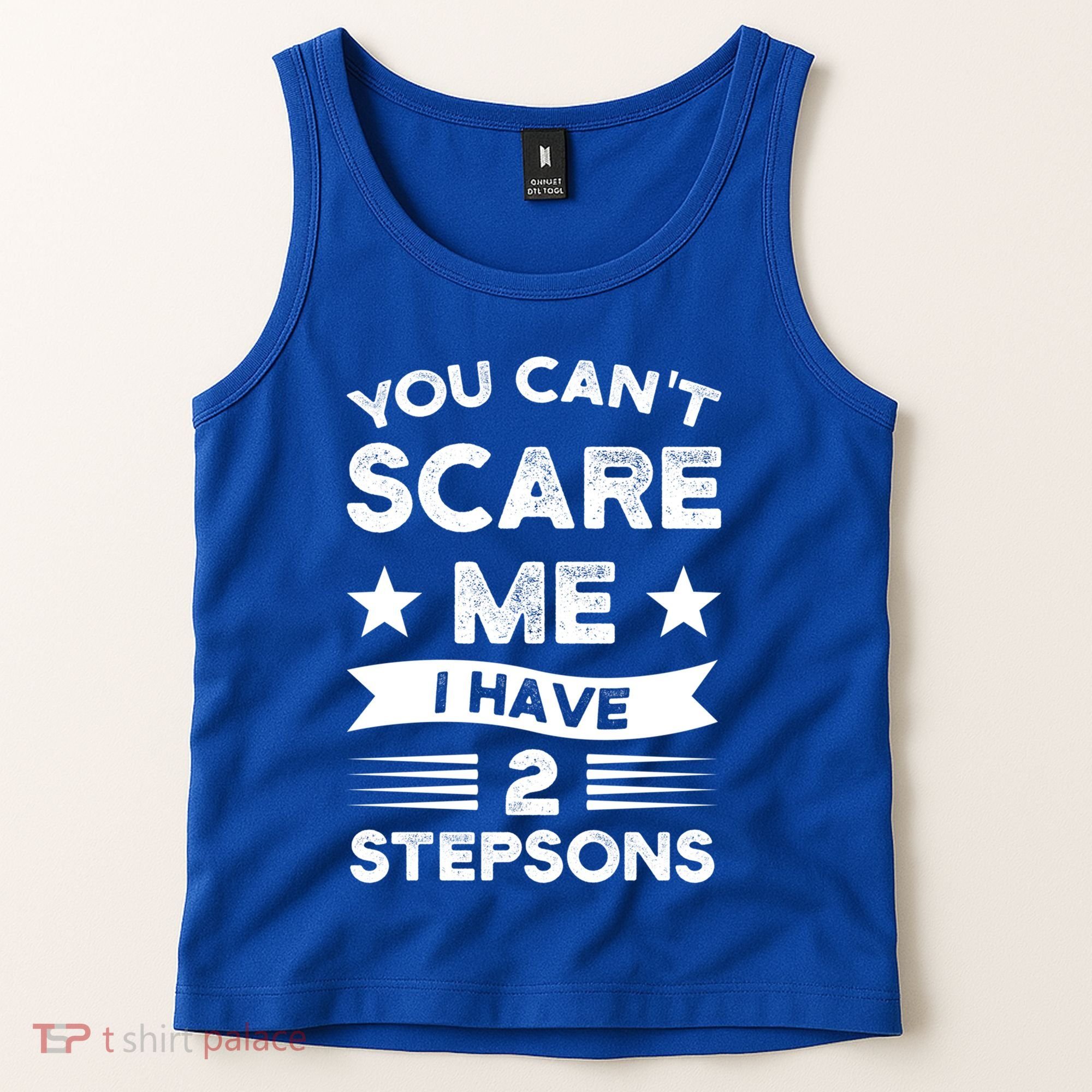 You Can't Scare Me 2 Stepsons Stepson Bonusson Stepdad Great Gift Tank Top