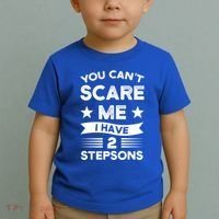 You Can't Scare Me 2 Stepsons Stepson Bonusson Stepdad Great Gift Toddler T-Shirt thumb 2