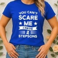 You Can't Scare Me 2 Stepsons Stepson Bonusson Stepdad Great Gift Women's T-Shirt thumb 2