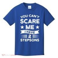 You Can't Scare Me 2 Stepsons Stepson Bonusson Stepdad Great Gift Kids T-Shirt thumb 0