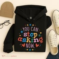You Can Stop Asking Now Pregnancy Reveal Hoodie thumb 4