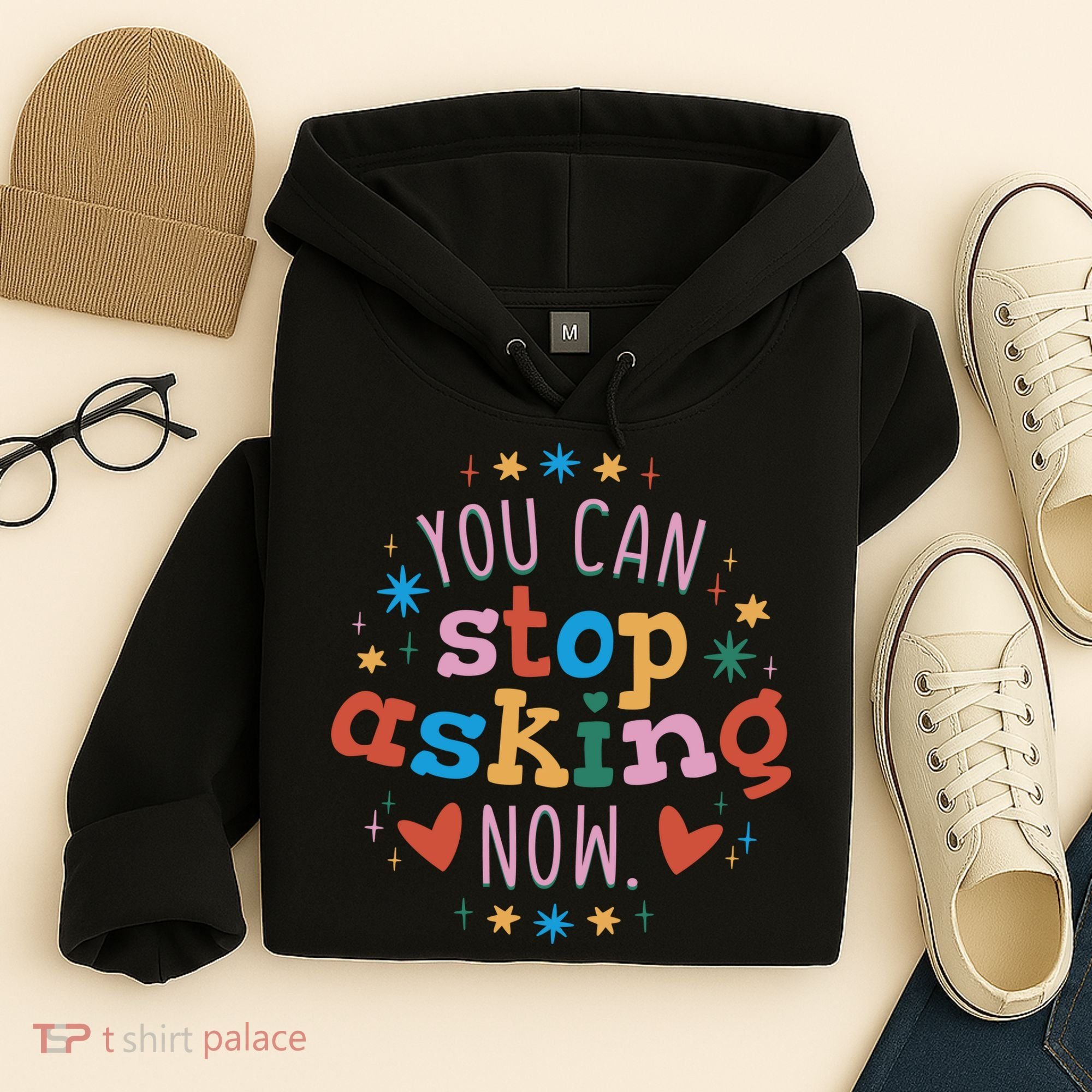 You Can Stop Asking Now Pregnancy Reveal Hoodie