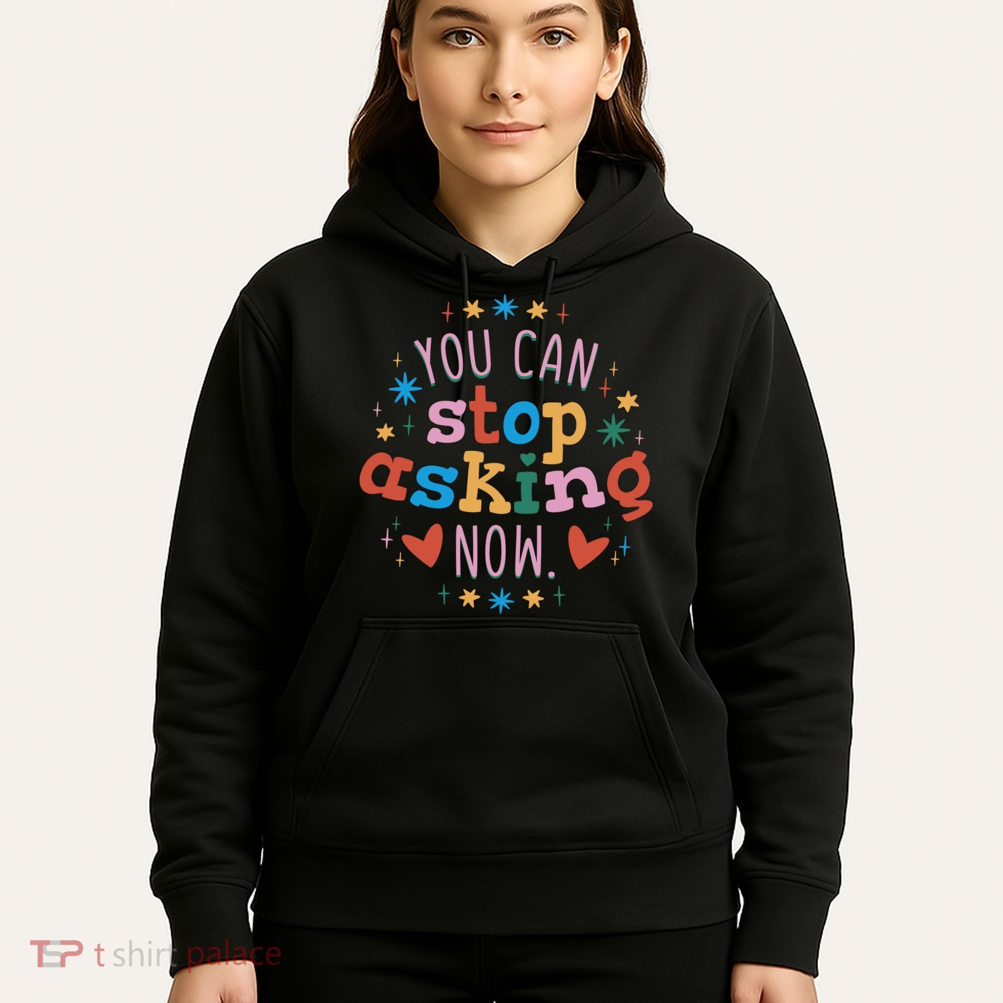 You Can Stop Asking Now Pregnancy Reveal Hoodie