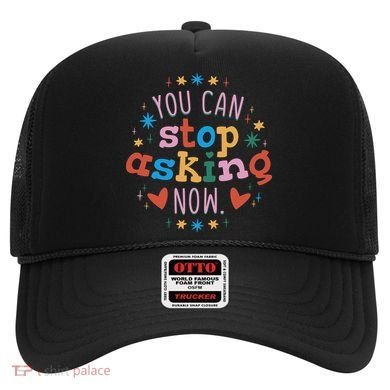 You Can Stop Asking Now Pregnancy Reveal Hat