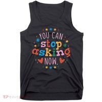 You Can Stop Asking Now Pregnancy Reveal Tank Top thumb 0