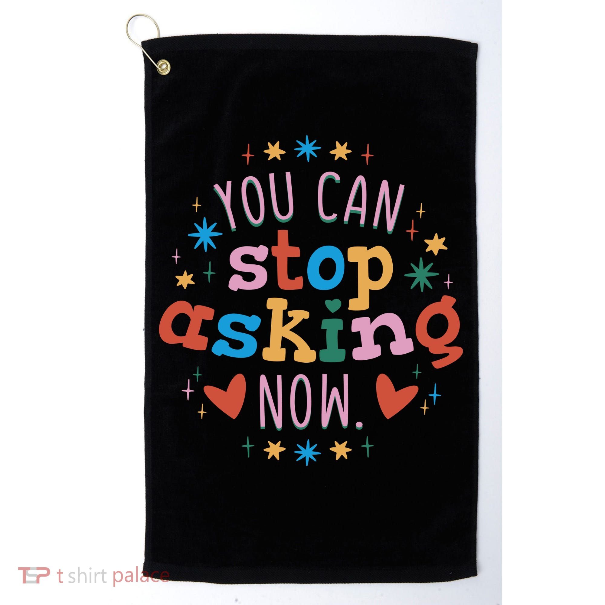 You Can Stop Asking Now Pregnancy Reveal Golf Towel