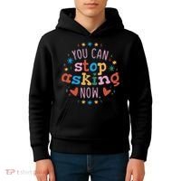 You Can Stop Asking Now Pregnancy Reveal Kids Hoodie thumb 4