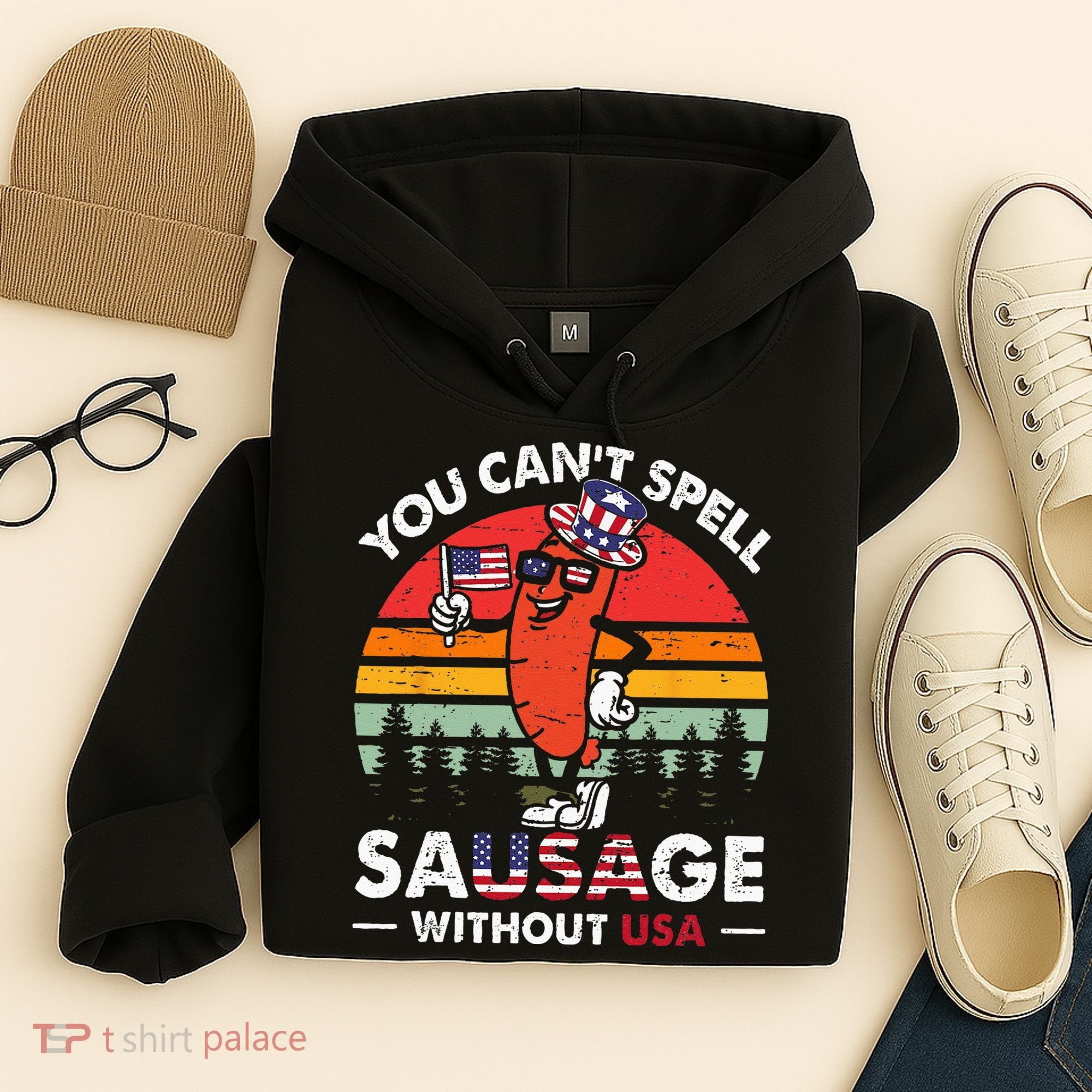 You Cant Spell Sausage Without USA 4th Of July American Hoodie