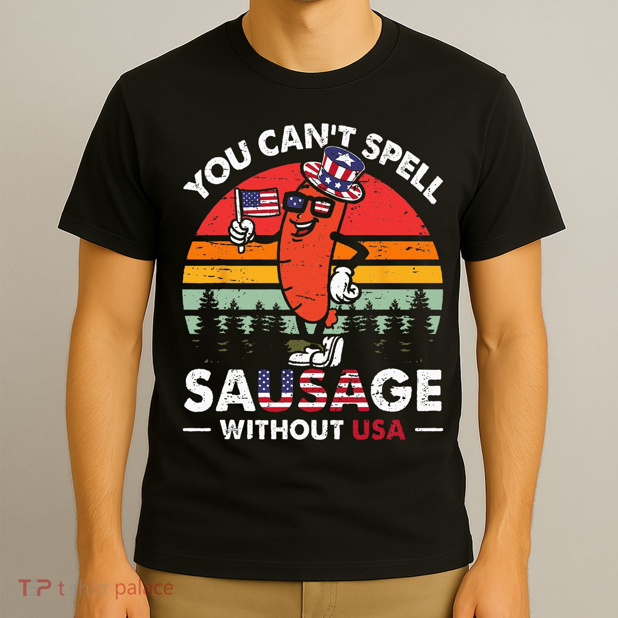 You Cant Spell Sausage Without USA 4th Of July American T-Shirt