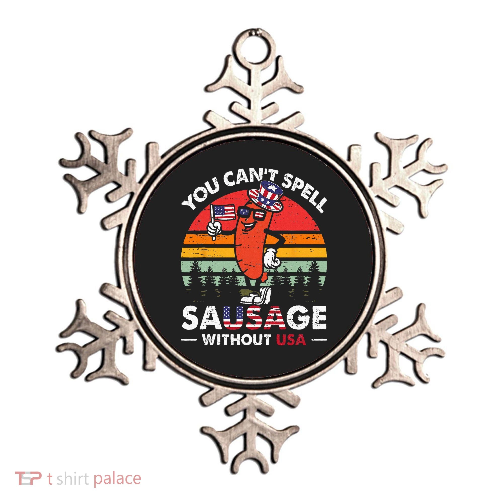 You Cant Spell Sausage Without USA 4th Of July American Ornament
