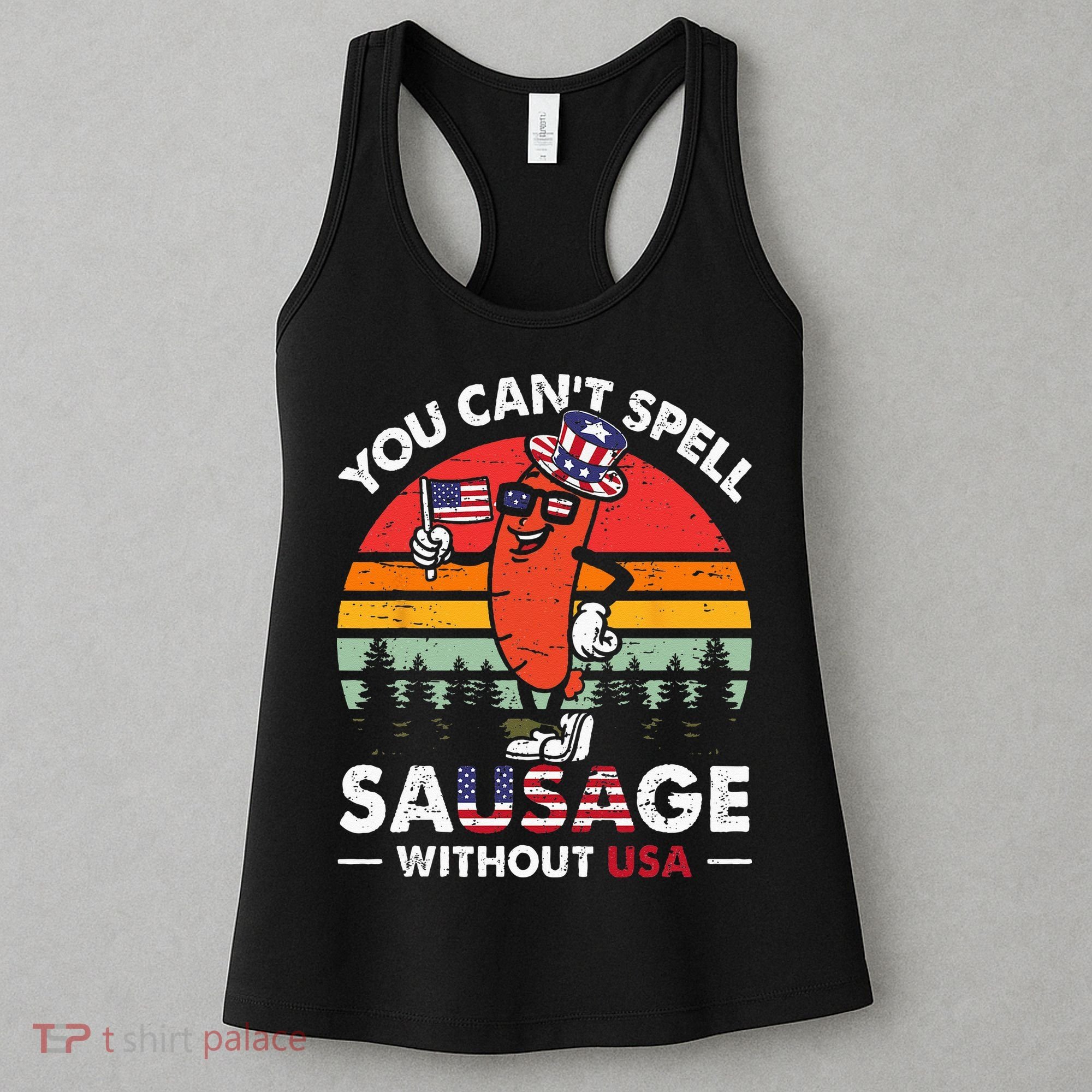 You Cant Spell Sausage Without USA 4th Of July American Women's Tank Top