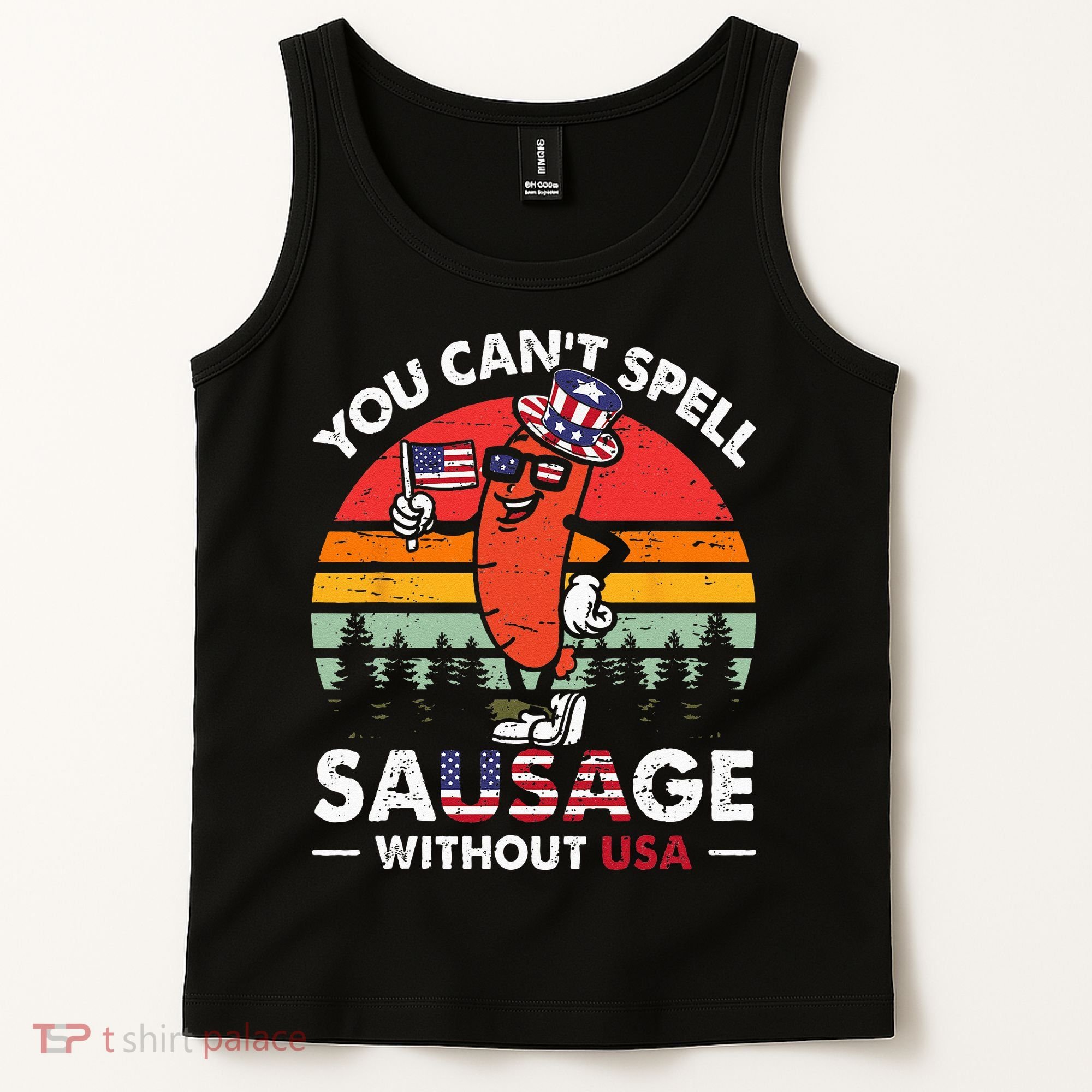 You Cant Spell Sausage Without USA 4th Of July American Tank Top