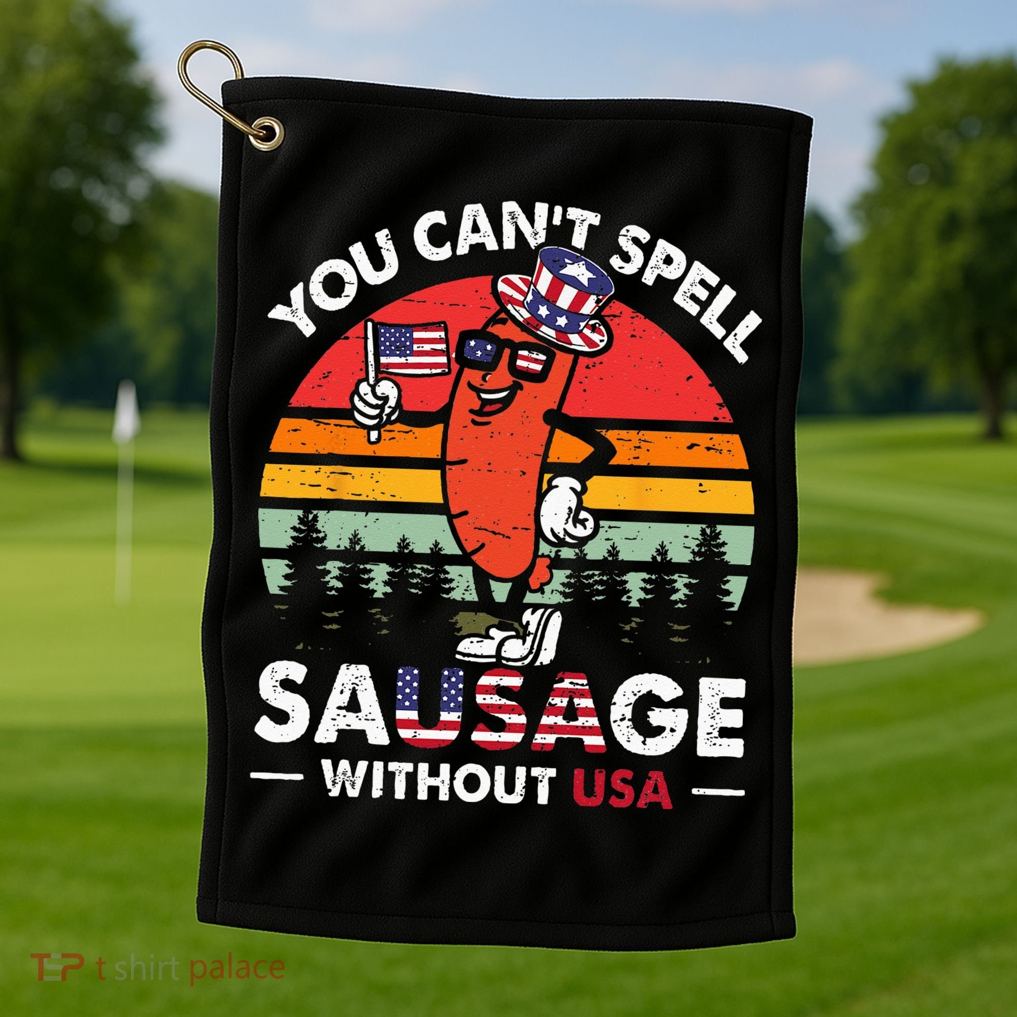You Cant Spell Sausage Without USA 4th Of July American Golf Towel