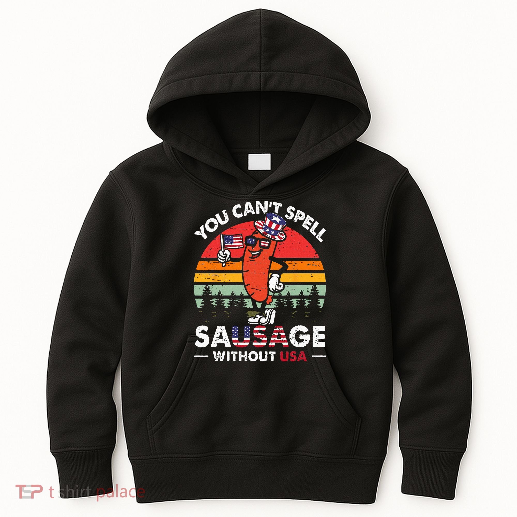 You Cant Spell Sausage Without USA 4th Of July American Kids Hoodie