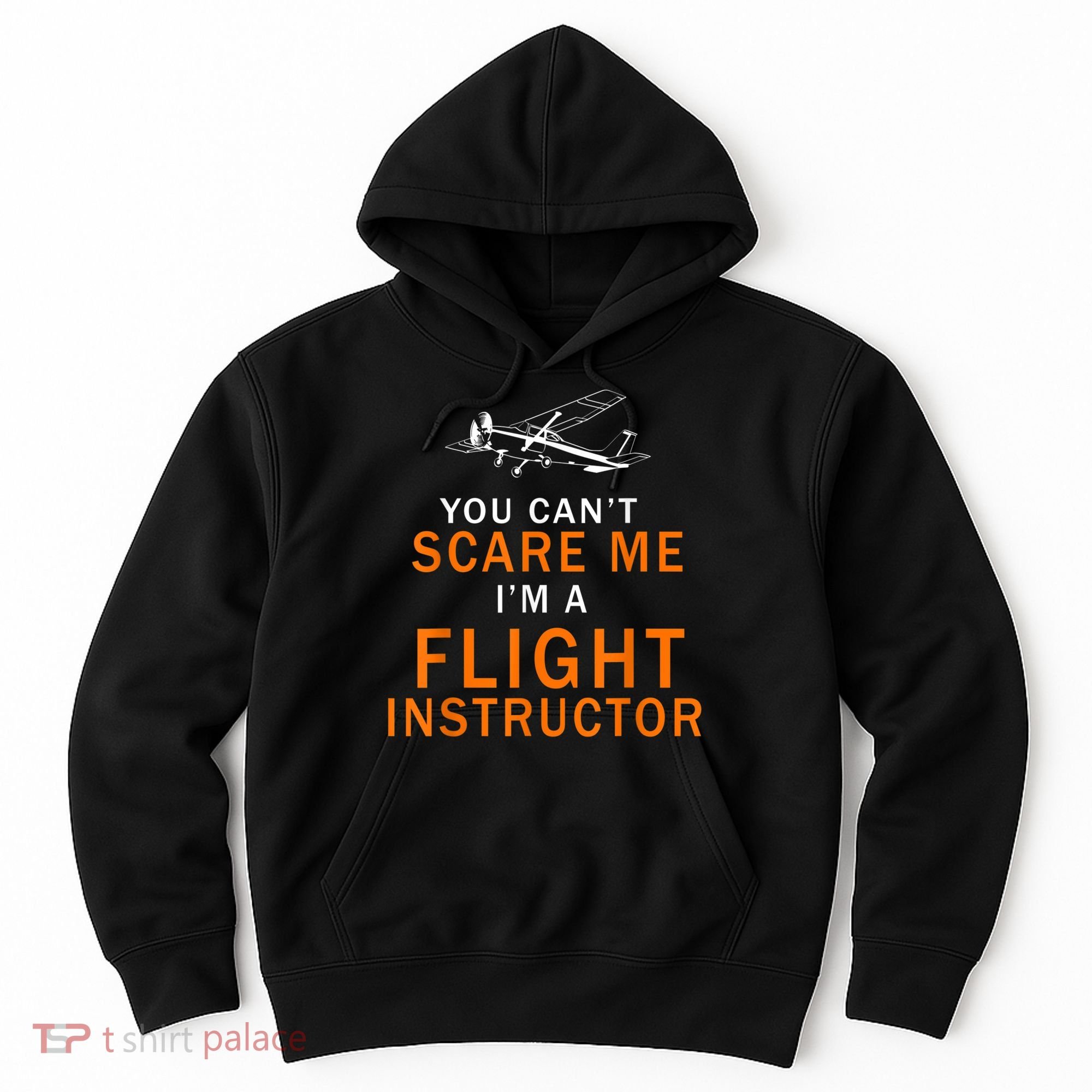 You Can't Scare Me, I'm A Flight Instructor Pilot Hoodie