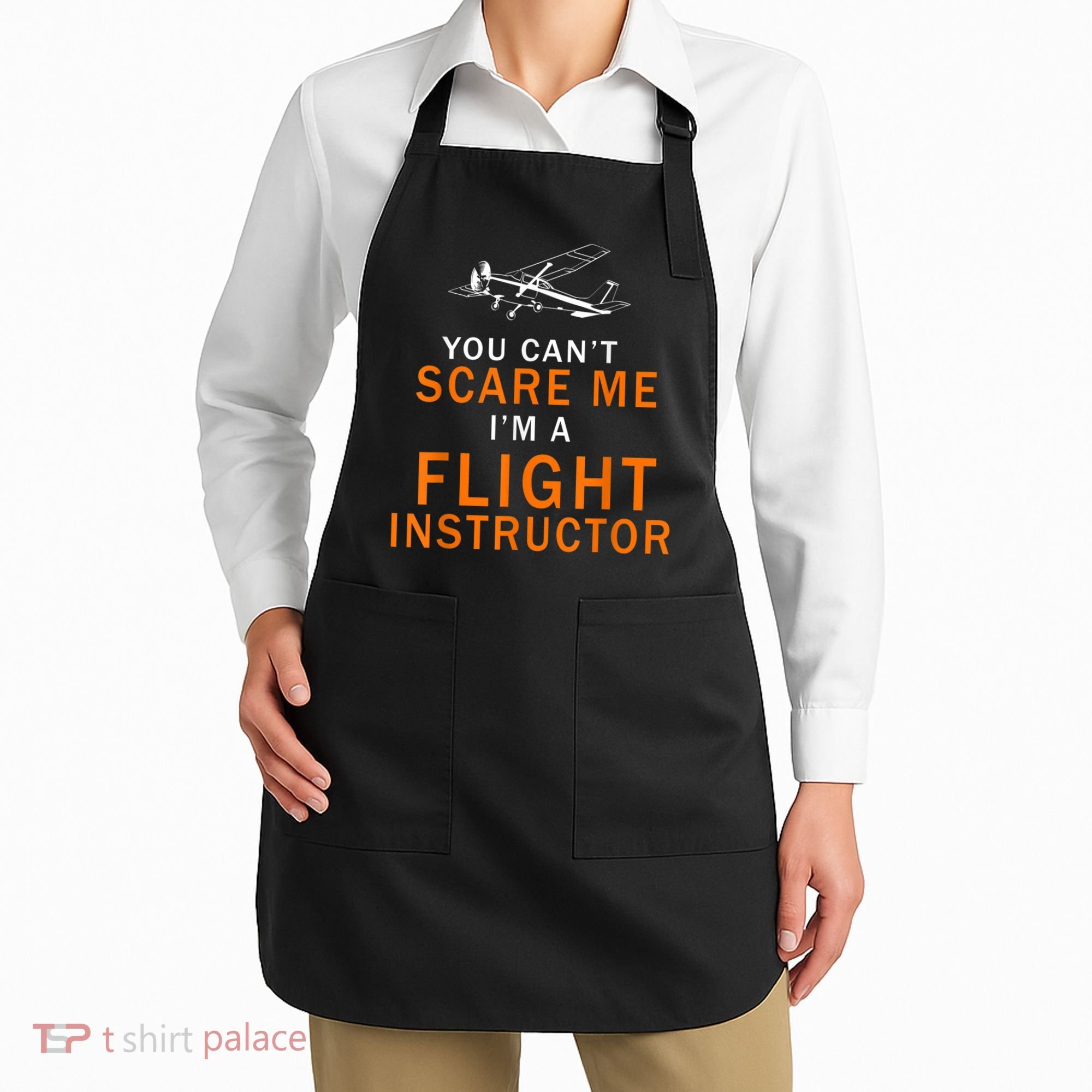 You Can't Scare Me, I'm A Flight Instructor Pilot Apron