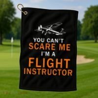 You Can't Scare Me, I'm A Flight Instructor Pilot Golf Towel thumb 1