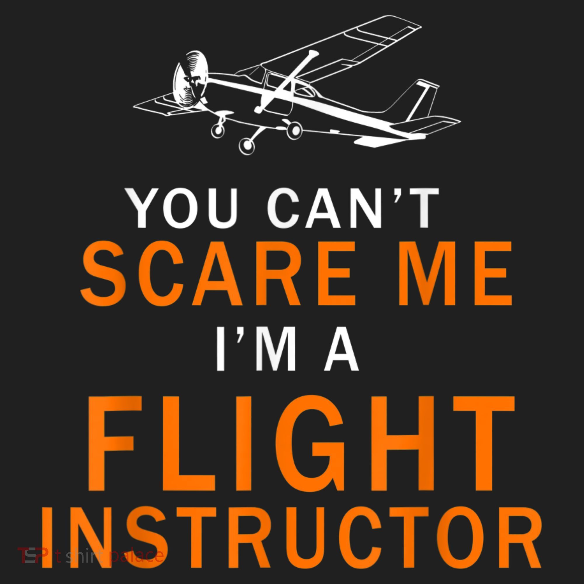 You Can't Scare Me, I'm A Flight Instructor Pilot Golf Towel