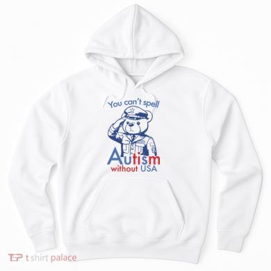 You Can’T Spell Autism Without Usa Hoodie