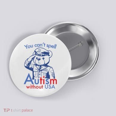 You Can’T Spell Autism Without Usa Button