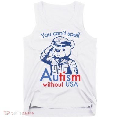 You Can’T Spell Autism Without Usa Tank Top