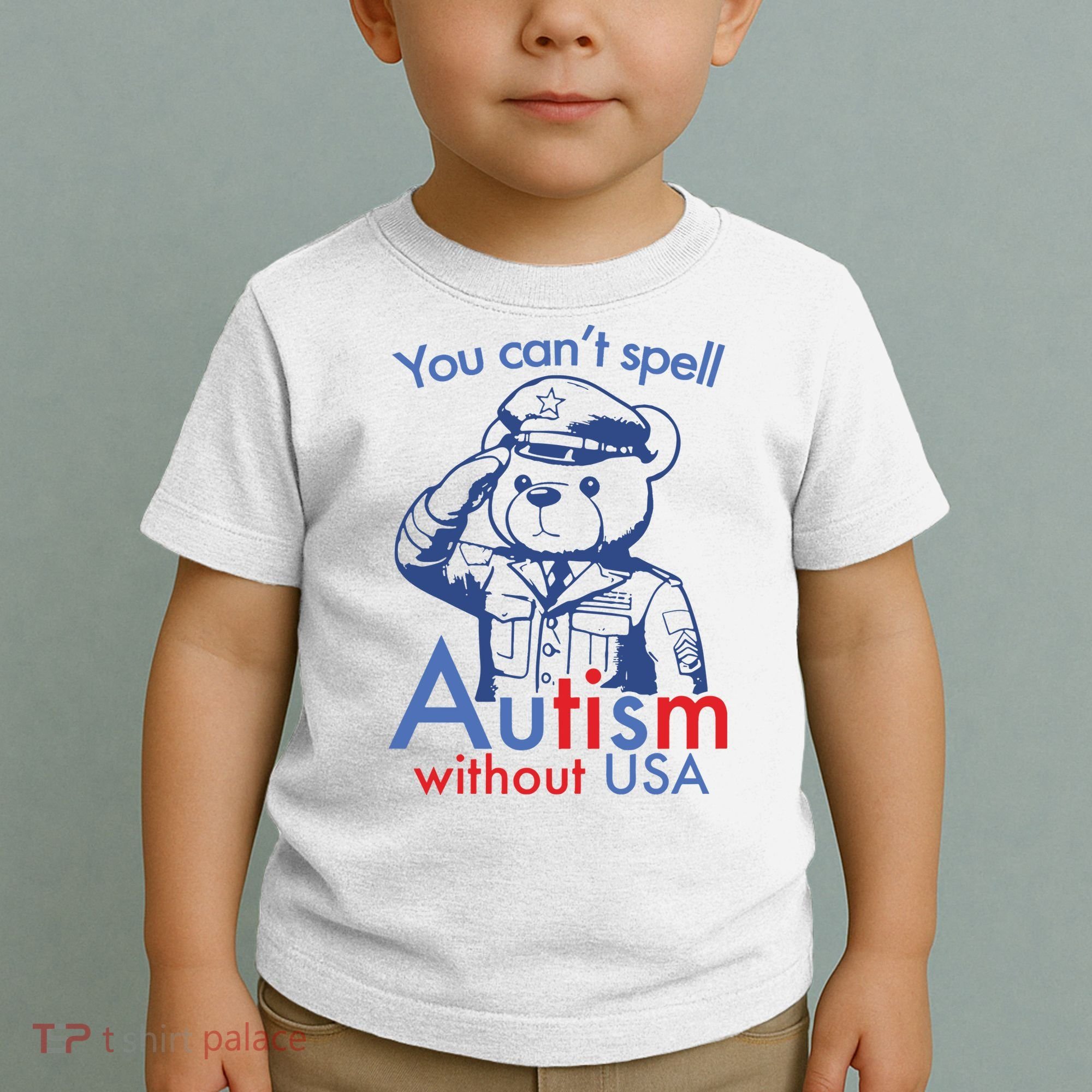 You Can’T Spell Autism Without Usa Toddler T-Shirt