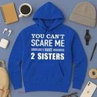 You Can't Scare Me I Have Two Sisters Gift Hoodie thumb 3