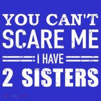 You Can't Scare Me I Have Two Sisters Gift Women's Tank Top thumb 5