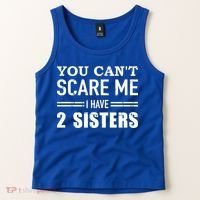 You Can't Scare Me I Have Two Sisters Gift Tank Top thumb 2