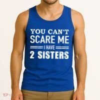 You Can't Scare Me I Have Two Sisters Gift Tank Top thumb 3