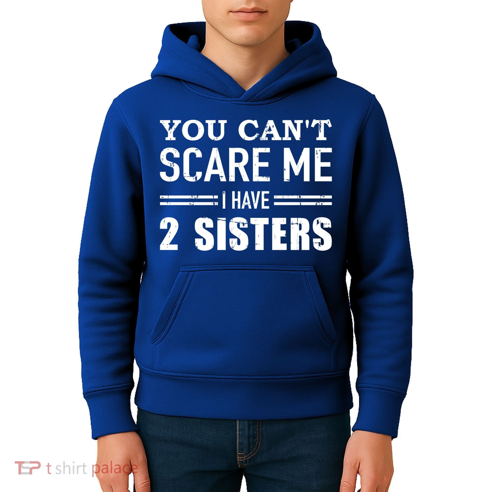 You Can't Scare Me I Have Two Sisters Gift Kids Hoodie