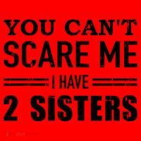 You Can't Scare Me I Have Two Sisters Gift Santa Hat thumb 1