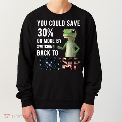 You Could Save More By Switching Back To Trump Funny Women's Sweatshirt