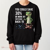 You Could Save More By Switching Back To Trump Funny Women's Sweatshirt thumb 0