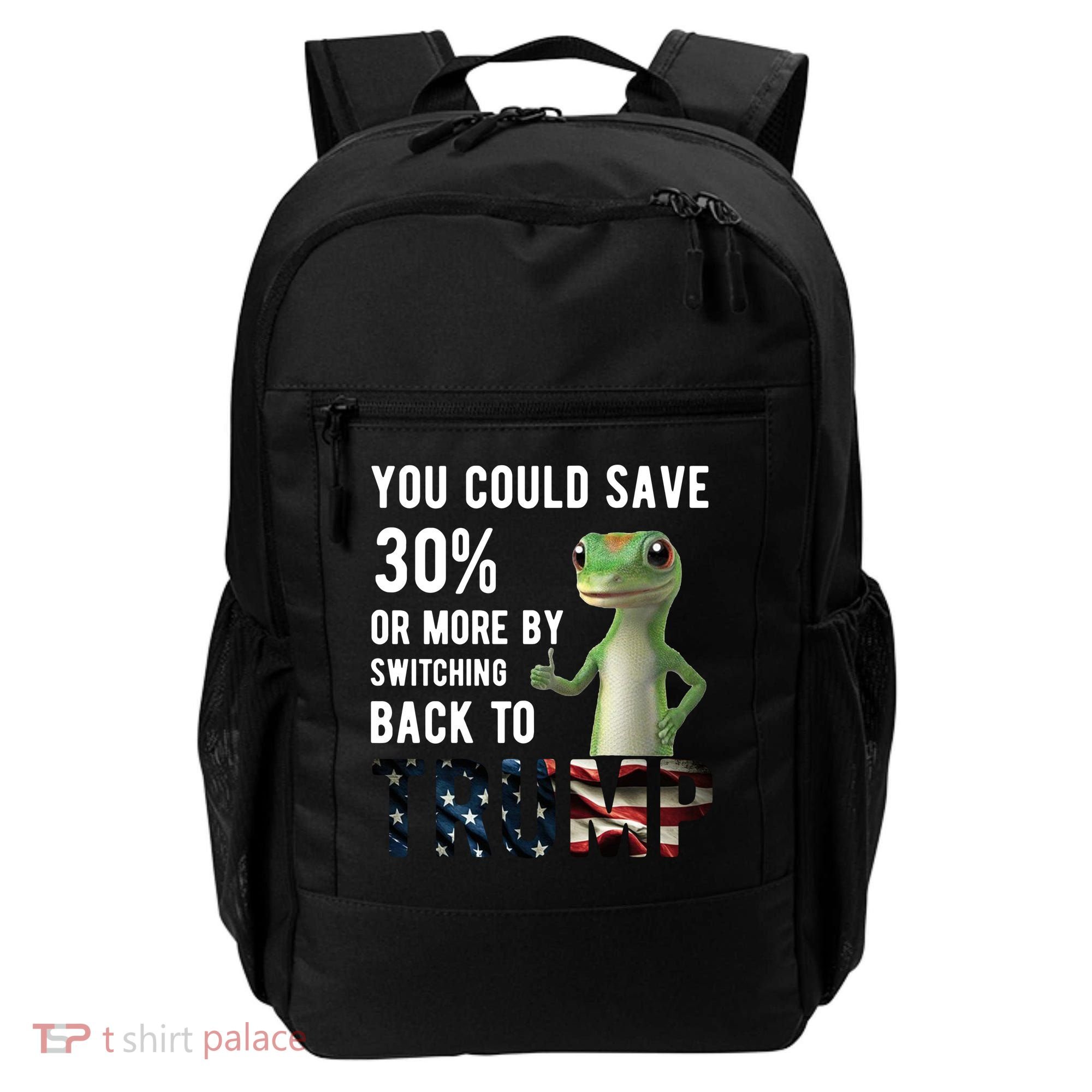 You Could Save More By Switching Back To Trump Funny Backpack