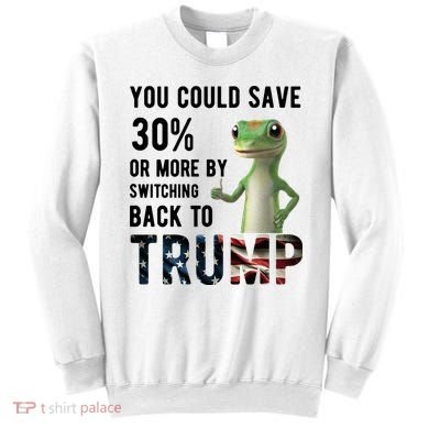 You Could Save More By Switching Back To Trump Funny Sweatshirt