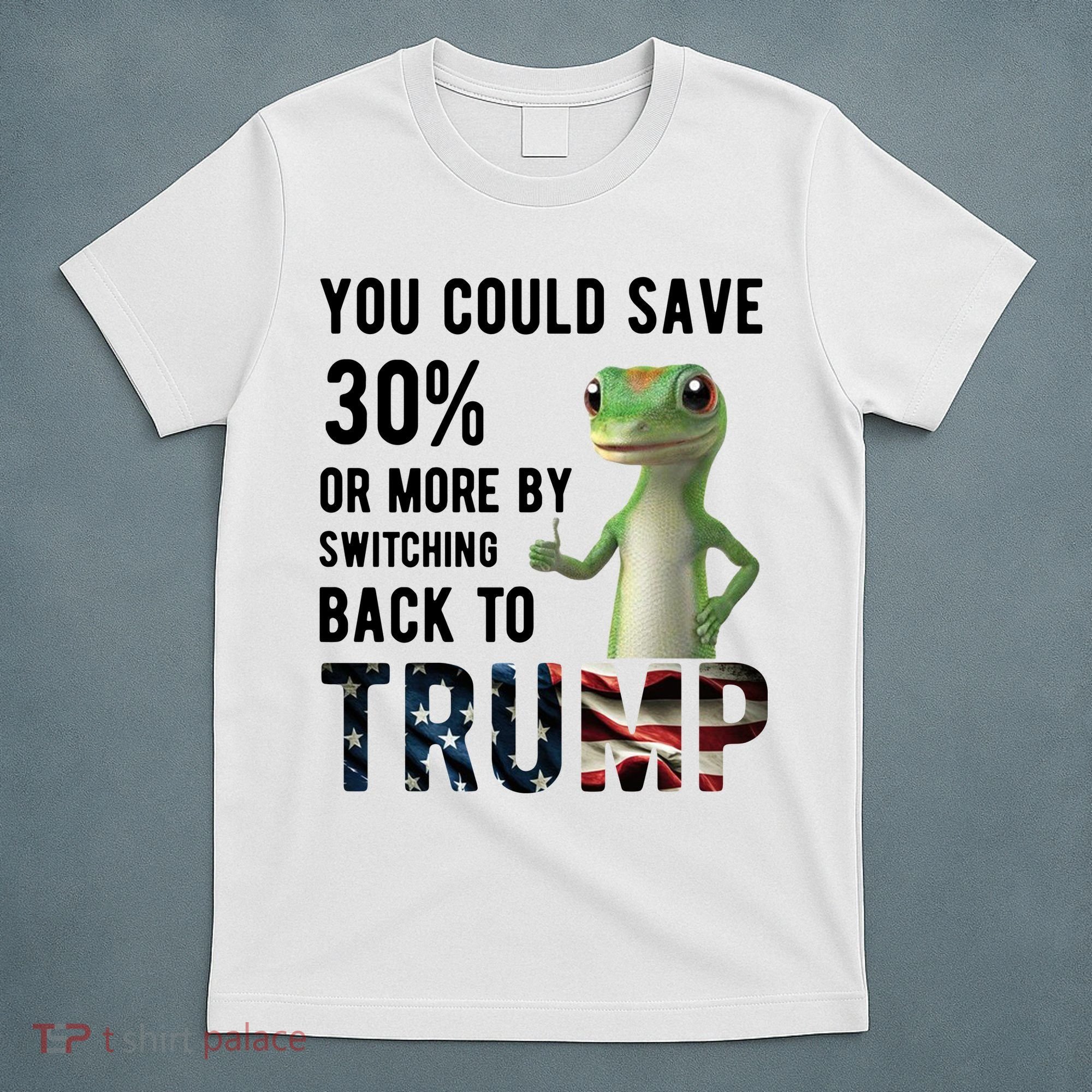 You Could Save More By Switching Back To Trump Funny T-Shirt