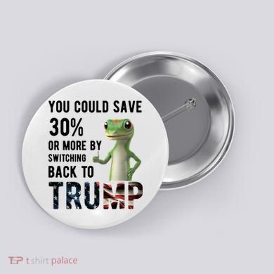 You Could Save More By Switching Back To Trump Funny Button